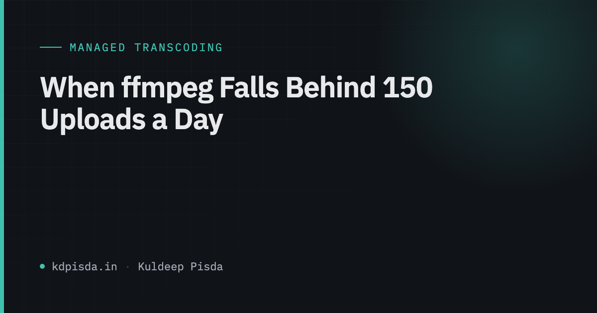 150 Videos a Day Buried Our CPU Transcoders, So I Stopped Encoding In-House