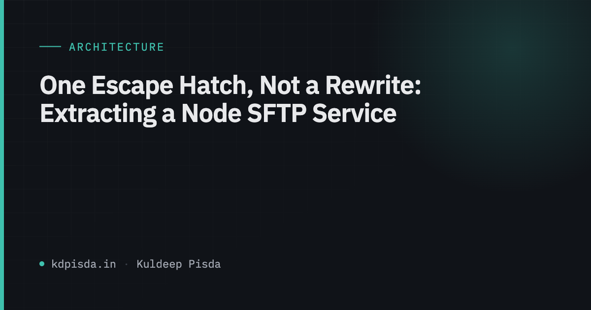 One Escape Hatch, Not a Rewrite: Extracting a Node SFTP Service