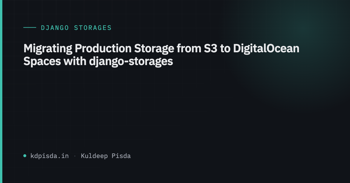 Migrating Production Storage from S3 to DigitalOcean Spaces with django-storages