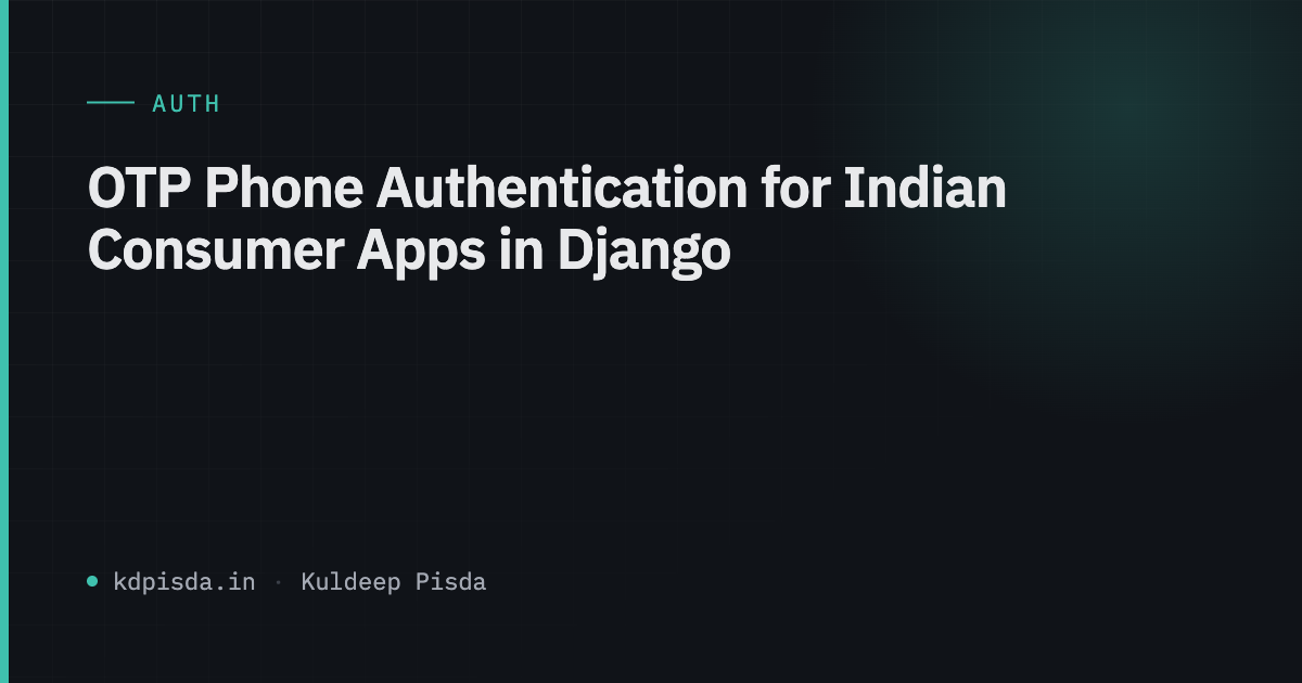 OTP Phone Authentication for Indian Consumer Apps in Django