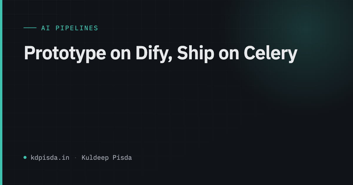 Prototype on Dify, Ship on Celery