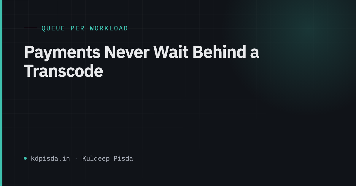 Payments Never Wait Behind a Transcode