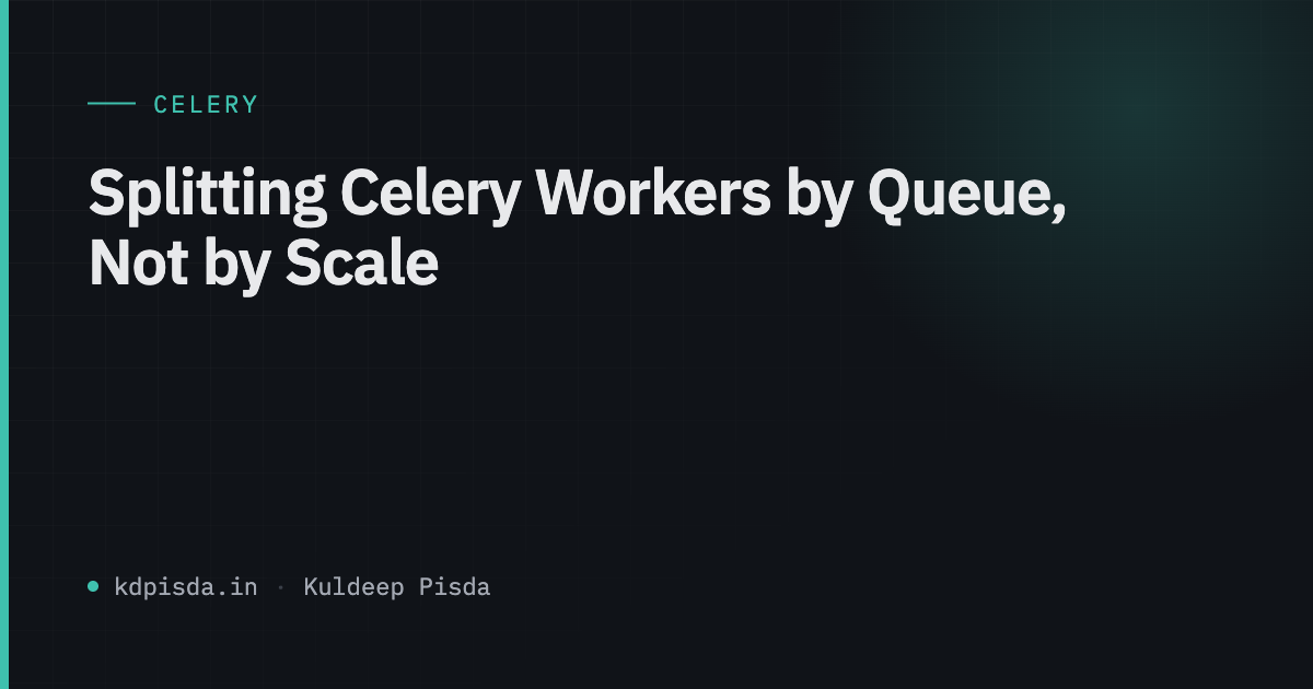Splitting Celery Workers by Queue, Not by Scale
