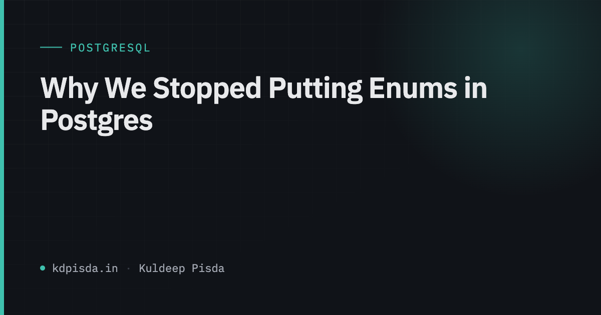 Why We Stopped Putting Enums in Postgres